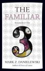 The Familiar -  Danielewski